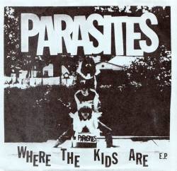 Parasites : Where The Kids Are E.P.